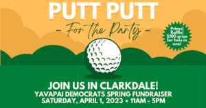 Putt Putt For the Party - Yavapai County Democrats @ Contact for info